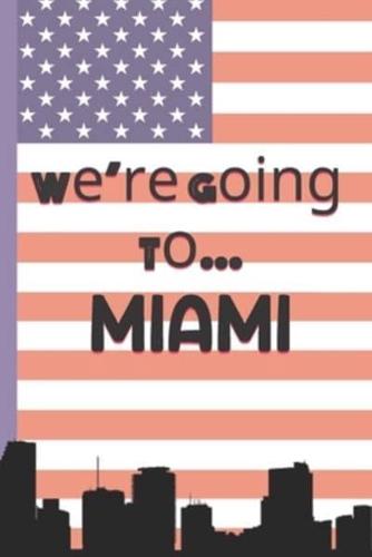 We're Going To Miami