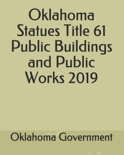 Oklahoma Statues Title 61 Public Buildings and Public Works 2019