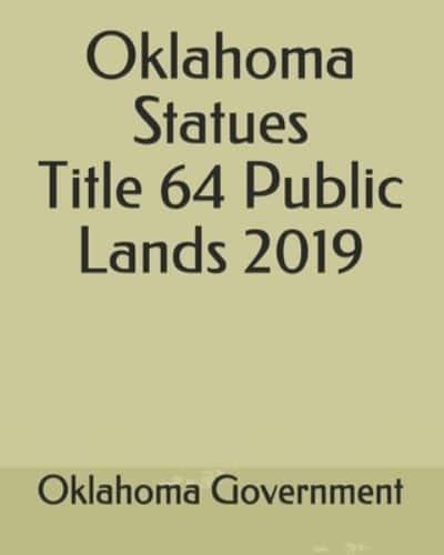 Oklahoma Statues Title 64 Public Lands 2019
