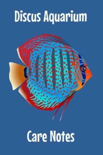 Discus Aquarium Care Notes