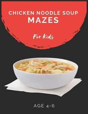 Chicken Noodle Soup Mazes For Kids Age 4-6
