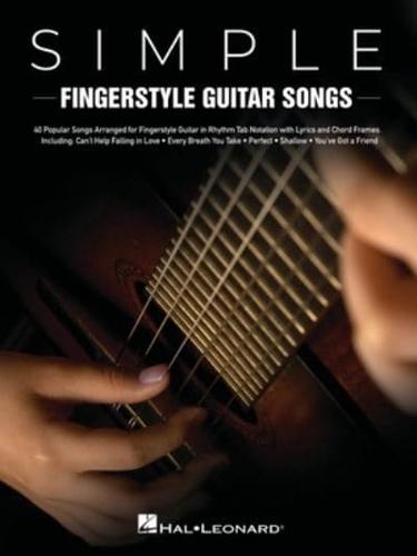 Simple Fingerstyle Guitar Songs: 40 Popular Songs Arranged for Fingerstyle Guitar in Rhythm Tab Notation With Lyrics and Chord Frames