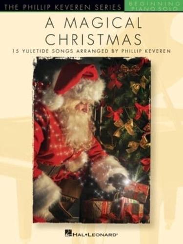 A Magical Christmas: The Phillip Keveren Series Beginning Piano Solos