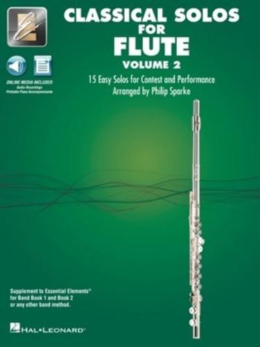 Essential Elements Classical Solos for Flute - Volume 2: 15 Easy Solos for Contest and Performance With Online Audio & Printable Piano Accompaniments