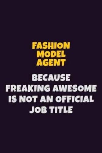 Fashion Model Agent, Because Freaking Awesome Is Not An Official Job Title