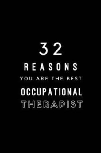 32 Reasons You Are The Best Occupational Therapist
