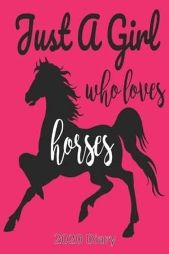 Just a Girl Who Loves Horses - 2020 Diary