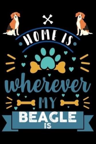 Home Is Wherever My Beagle Is