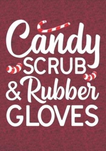 Candy Scrub And Rubber Gloves