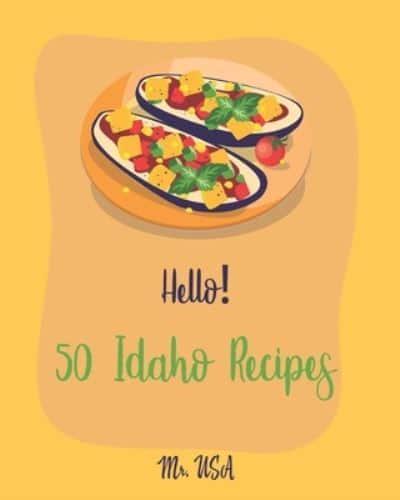 Hello! 50 Idaho Recipes