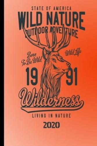 State Of America Wild Nature Outdoor Adventure Born To Be Wild Wild Life 1991 Wilderness Living In Nature 2020