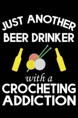 Just Another Beer Drinker With A Crocheting Addiction