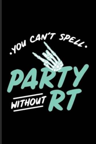You Can't Spell Party Without RT
