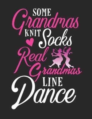 Some Grandmas Knit Socks Real Grandmas Line Dance