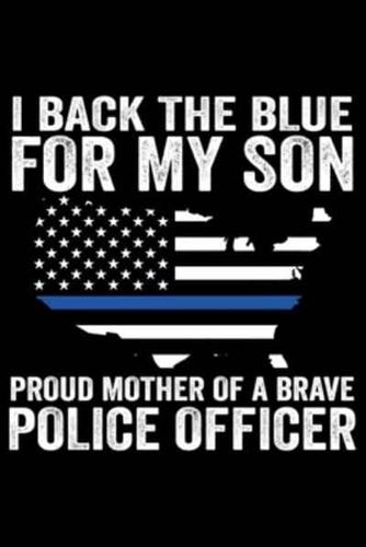 I Back The Blue For My Son Proud Mother Of A Brave