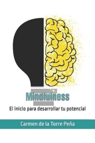 Mindfulness: El inicio para desarrollar tu potencial