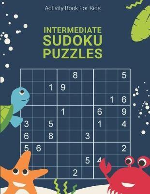 Activity Book For Kids, Intermediate Sudoku Puzzles