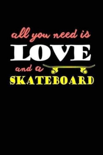 All You Need Is Love And A Skateboard