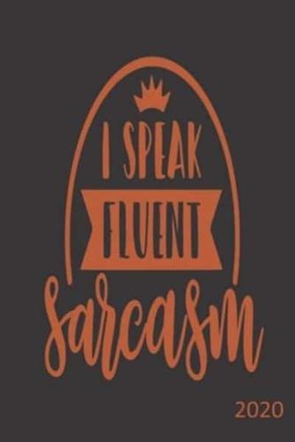 I Speak Fluent Sarcasm - 2020