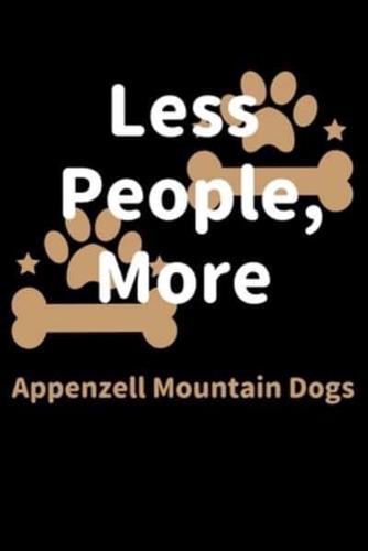 Less People, More Appenzell Mountain Dogs