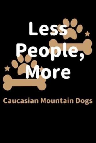 Less People, More Caucasian Mountain Dogs