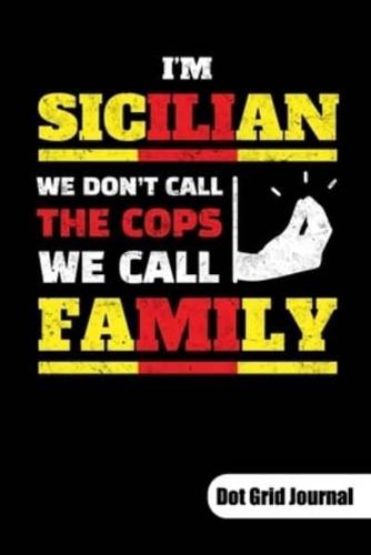 I´m Sicilian. We Don´t Call the Cops. We Call Family. Dot Grid Journal