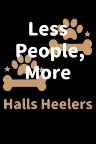 Less People, More Halls Heelers