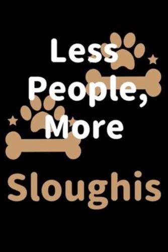 Less People, More Sloughis