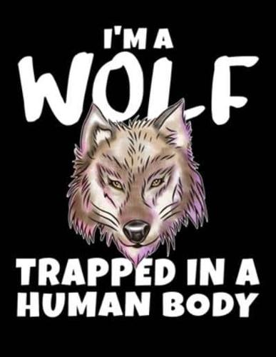 I'm A Wolf Trapped In A Human Body 2020 Weekly Planner
