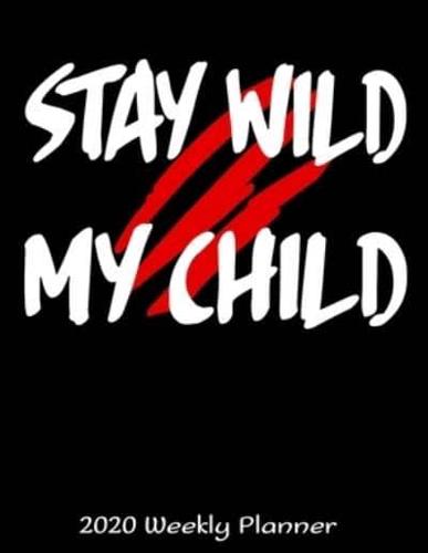 Stay Wild My Child