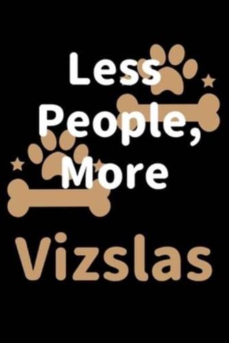 Less People, More Vizslas