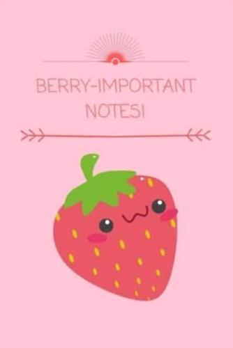 Berry - Important Notes!