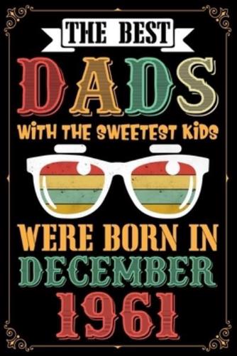 The Best Dads With The Sweetest Kids Were Born In December 1961