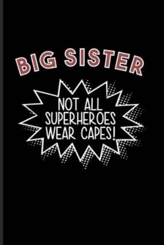 Big Sister Not All Superheroes Wear Capes!
