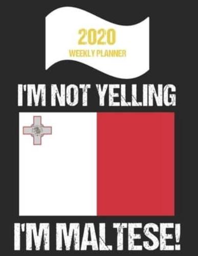 2020 Weekly Planner I'm Not Yelling I'm Maltese