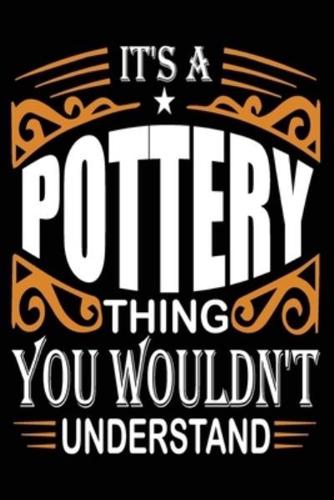 It's Pottery Thing You Wouldn't Understand