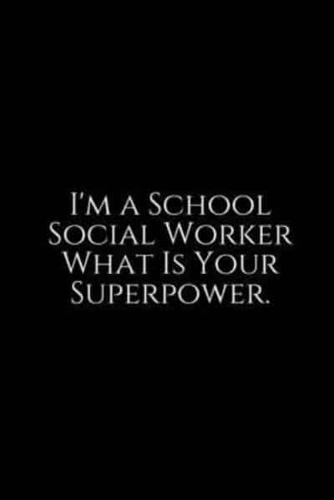 I'm A School Social Worker