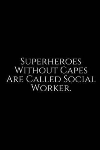 Superheroes Without Capes Are Called