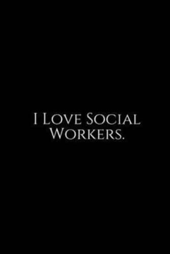 I Love Social Worker