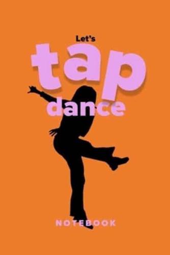 Let's Tap Dance Notebook