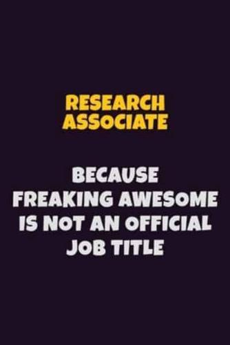 Research Associate, Because Freaking Awesome Is Not An Official Job Title