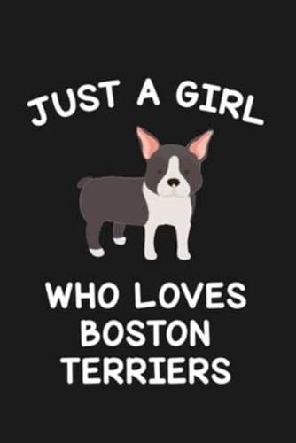 Just A Girl Who Loves Boston Terriers