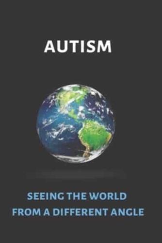 Autism Seeing the World from a Different Angle