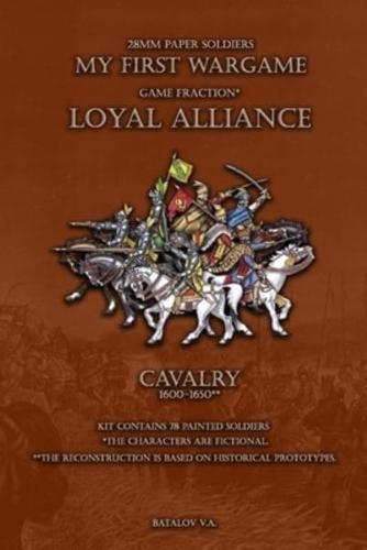 Loyal Alliance. Cavalry 1600-1650.