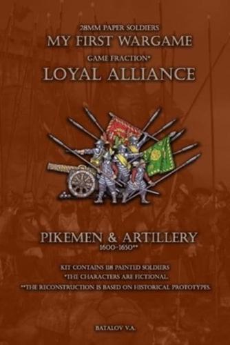 Loyal Alliance. Pikemen and Artillery 1600-1650.