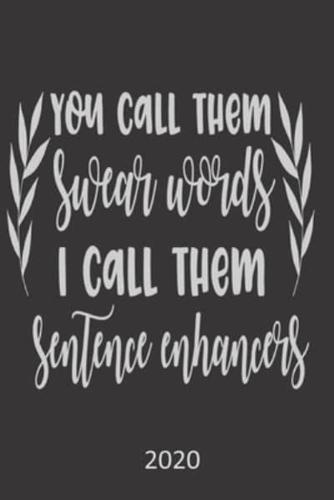 You Call Them Swear Words, I Call Them Sentence Enhancers - 2020