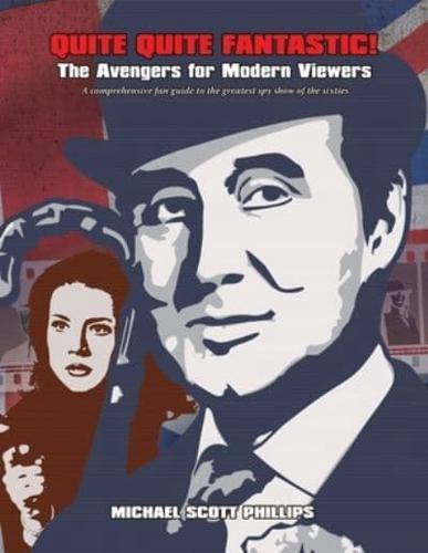 Quite Quite Fantastic!: The Avengers for Modern Viewers