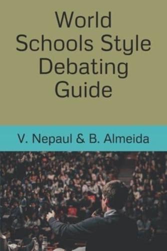World Schools Style Debating Guide