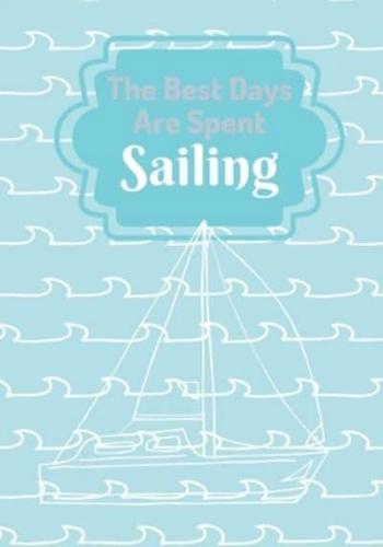 The Best Days Are Spent Sailing