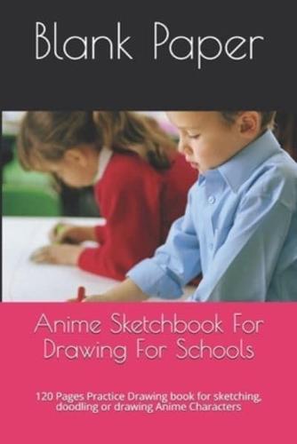 Anime Sketchbook For Drawing For Schools